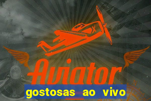 gostosas ao vivo na webcam